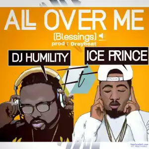 DJ Humility - All Over Me (Blessings) ft. Ice Prince